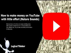 How to Make Money on YouTube with Little Effort (Nature Sounds Method)